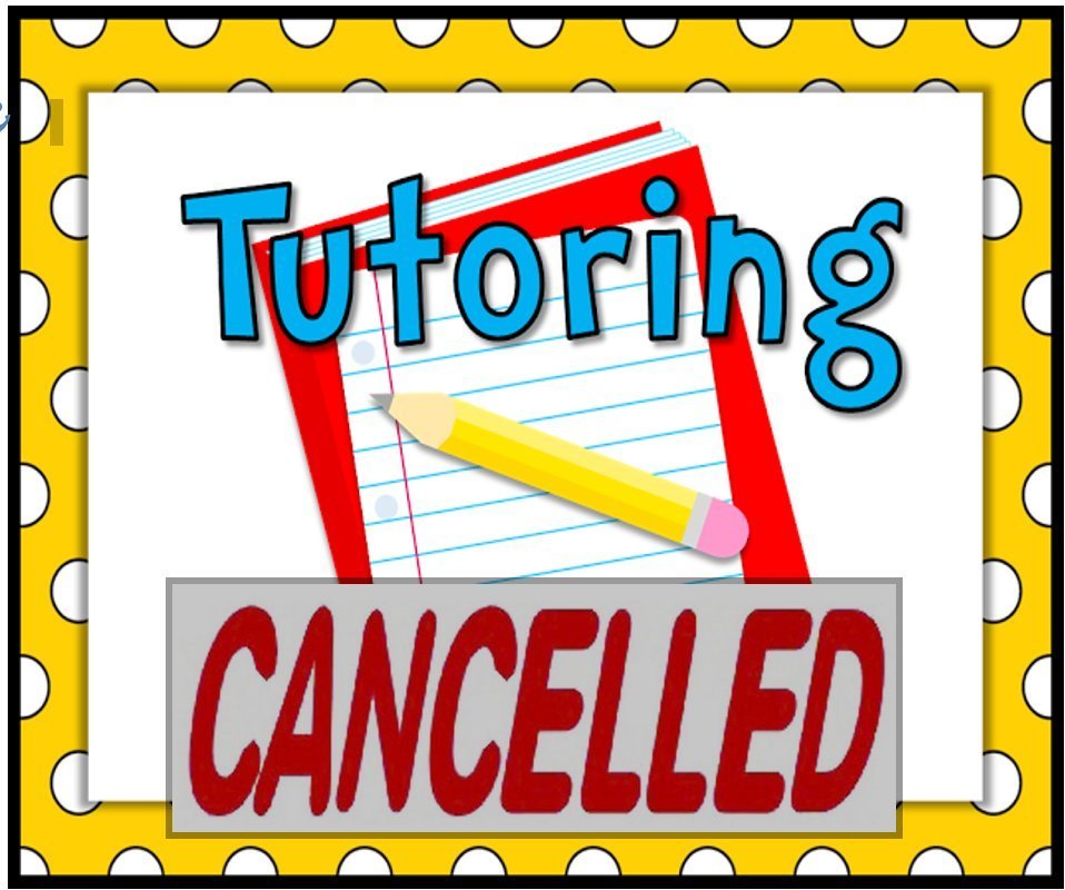 Tutoring Cancelled